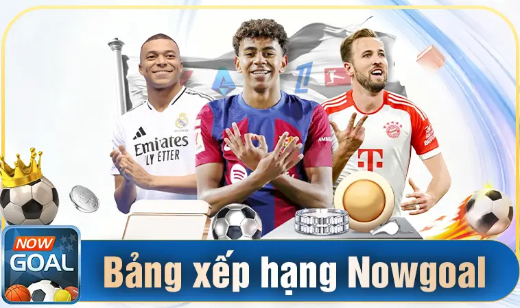 NowGoal - Nhà Cái Now Goal - Địa Chỉ Cá Cược Trực Tuyến Đỉnh Cao