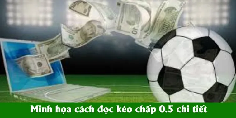 Cách Chơi Kèo Chấp 0.5 Tại NowGoal: Kinh Nghiệm Đánh Bại Nhà Cái