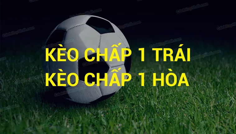 Cách Chơi Kèo Chấp 1 Tại NowGoal: Bí Quyết Thắng Lớn Cho Bet Thủ