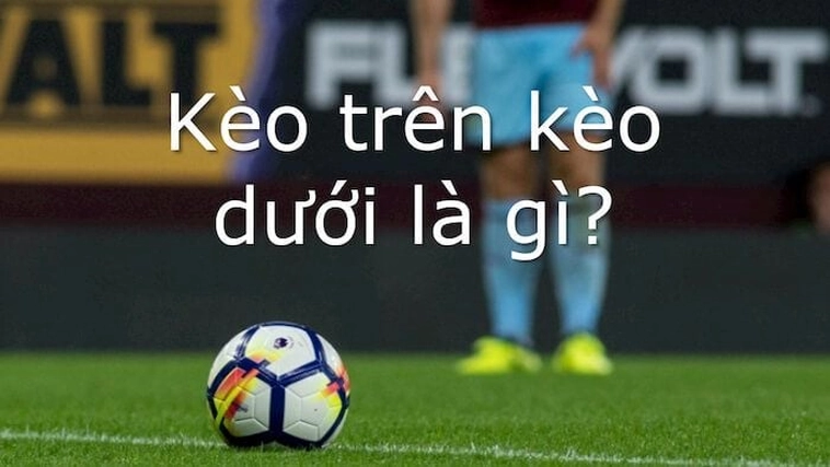 Cách Chơi Kèo Trên Kèo Dưới Tại NowGoal: Hướng Dẫn Chi Tiết