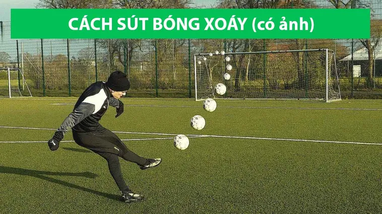 Kỹ Thuật Sút Bóng Xoáy: Bí Quyết Làm Chủ Cú Sút Cong Như Beckham