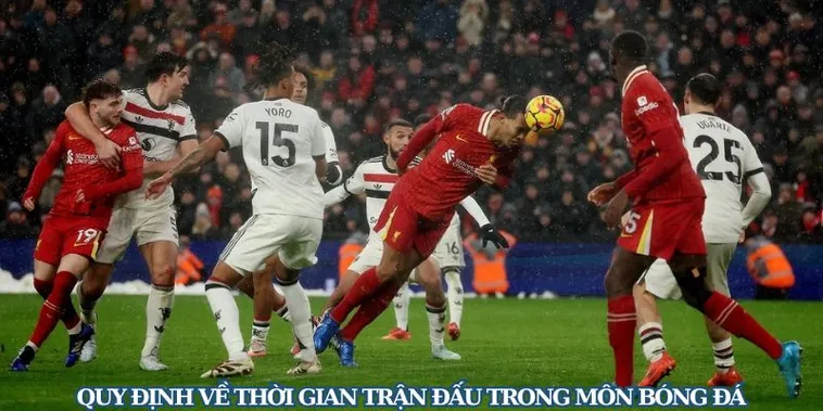 Thời Gian Trận Đấu Bóng Đá: Quy Định Chuẩn Và Cách Tính Cược